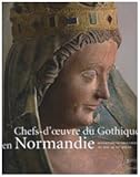 Image de Chef d'oeuvre du gothique en Normandie. Sculpture e orfèvrerie du XIIIau XV siècle. Catalodo della mostra (Caen, 14 giugno-2 novembre 2008)