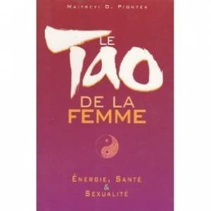 Le tao de la femme : énergie, santé, sexualité Le tao de la femme : énergie, santé, sexualité