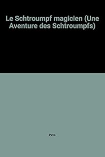 jaquette livre Le Schtroumpf magicien (Une Aventure des Schtroumpfs)