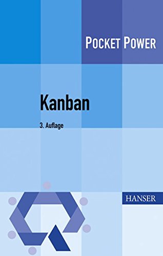 Download Kanban: Optimale Steuerung von Prozessen Download Kanban: Optimale Steuerung von Prozessen