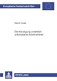 Image de Europäische Hochschulschriften - Reihe II / Rechtswissenschaft: Die Kündigung ordentlich unkündba