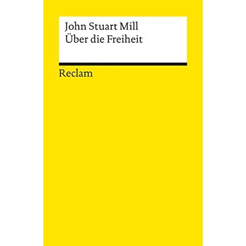 Über die Freiheit (Reclams Universal-Bibliothek, Band 3491)