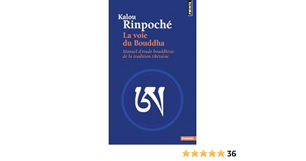 Amazon Fr La Voie Du Bouddha Manuel D Etude Bouddhiste De La Tradition Tibetaine Kalou Rinpoche Livres
