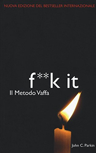 Il metodo vaffa. Fuck it. L'ultima frontiera della spiritualità Il metodo vaffa. Fuck it. L'ultima frontiera della spiritualità