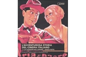 L'avventurosa storia del cinema italiano. Da «La canzone dell'amore» a «Senza pietà» (Vol. 1)