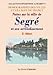 Segre et son arrondissement (notice sur la ville de) (Mvvf) - E. Milon