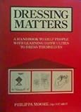 Image de Dressing Matters: A Handbook to Help People with Learning Difficulties to Dress Themselves