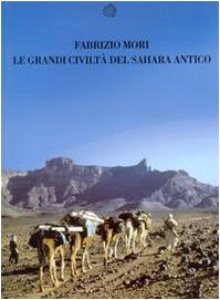 Le grandi civiltà del Sahara antico libro