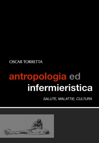 Antropologia ed Infermieristica: salute, malattie, cultura