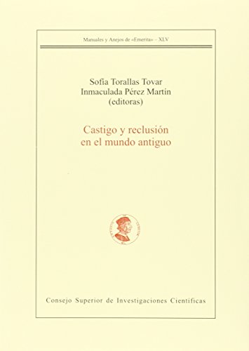 Castigo y reclusión en el mundo antiguo (Manuales y Anejos de Emérita)