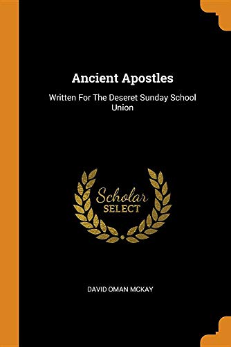 Preisvergleich Produktbild Ancient Apostles: Written for the Deseret Sunday School Union