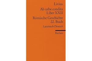 Ab urbe condita. Liber XXII /Römische Geschichte. 22. Buch (Der Zweite Punische Krieg II). Lat. /Dt.: Livius – Originalversion mit deutscher Übersetzung – 18012 (Reclams Universal-Bibliothek)
