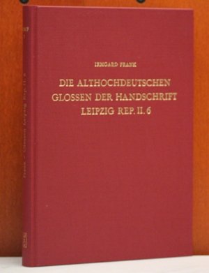 Die althochdeutschen Glossen der Handschrift Leipzig Rep. II. 6 (Arbeiten zur Frühmittelalterforschung)