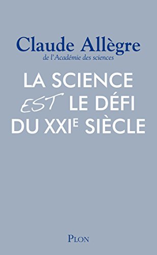 Download La science est le défi du XXIe siècle Download La science est le défi du XXIe siècle