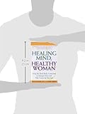 Image de Healing Mind, Healthy Woman: Using the Mind-Body Connection to Manage Stress and Take Control of Your Life