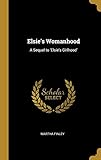 Elsie's Womanhood: A Sequel to 'Elsie's Girlhood' by