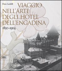 Download Viaggio nell'arte degli hotel dell'Engadina 1850-1914 Download Viaggio nell'arte degli hotel dell'Engadina 1850-1914