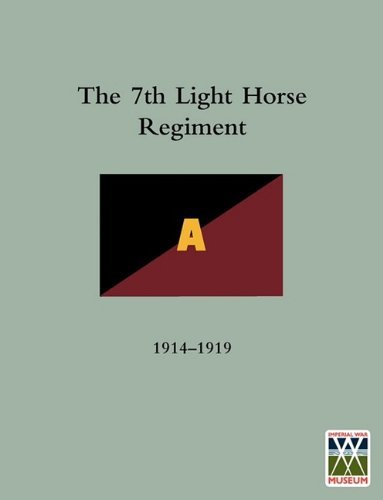 The 7th Light Horse Regiment 1914-1919 (A.I.F.) by LCol J. D. Richardson DSO (2009-07-22)