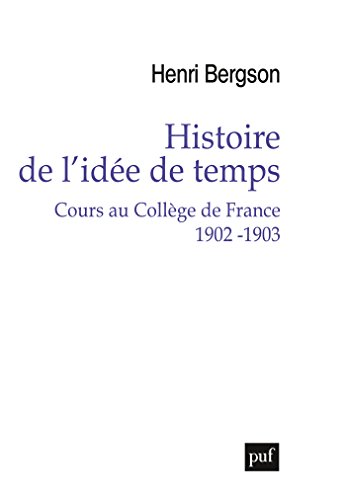 Book's Cover of Histoire de l'idée de temps. Cours au Collège de France 1902 -1903