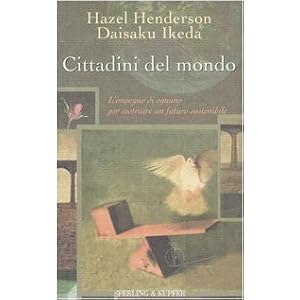Cittadini del mondo. L'impegno di ognuno per costruire un futuro sostenibile Cittadini del mondo. L'impegno di ognuno per costruire un futuro sostenibile