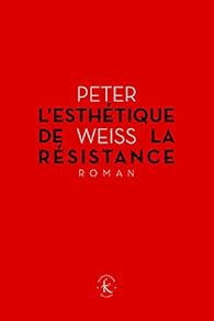 Esthetique De La Resistance Peter Weiss Babelio