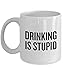 Produktbild Teetotaler Gift - Sobriety Mug - Teetotalism Gift - Sober Present - Teetotal - Drinking Is Stupid