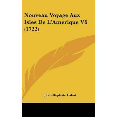 Preisvergleich Produktbild Nouveau Voyage Aux Isles de L'Amerique V6 (1722) (Hardback)(French) - Common