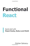 Functional React: Quick start with React Hooks, Redux and MobX by 