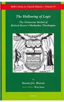 The Hallowing of Logic: The Trinitarian Method of Richard Baxter's Methodus Theologiae (Brill's Series in Church History)