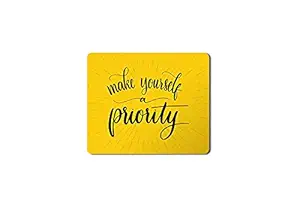 Sparkling Quotation Mouse Pad|Make Yourself A Priority|Rubber Base Matte Finish Mouse Pad|Anti - Skid Technology Mouse Pad|Dust Free Rectangular Mouse Pad for Office Girls & Boys(9 X 7 Inches)