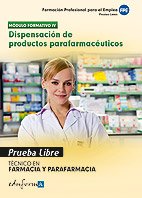 Pruebas Libres Para La Obtención Del Título De Técnico De Farmacia Y Parafarmacia: Dispensación De Productos Parafarmacéuticos. Ciclo Formativo De ... Y Parafarmacia