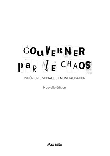 Download Gouverner par le chaos: Edition augmentée - Essais - documents (ESSAIS DOCUMENT)