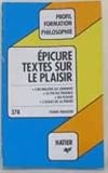 Epicure, textes sur le plaisir : Lettre à Ménécée, Maximes et Sentences, Documents