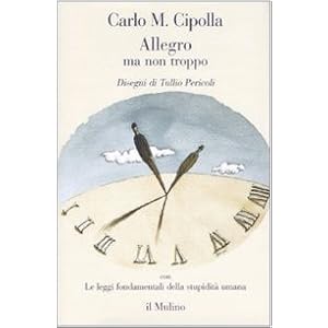Allegro ma non troppo-Le leggi fondamentali della stupidità umana a