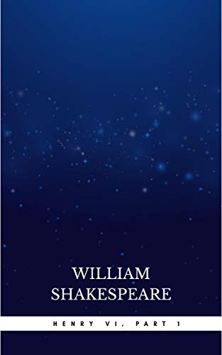 Henry VI, Part 1 (English Edition)