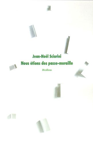 couverture de : Nous &eacute;tions des passe-muraille