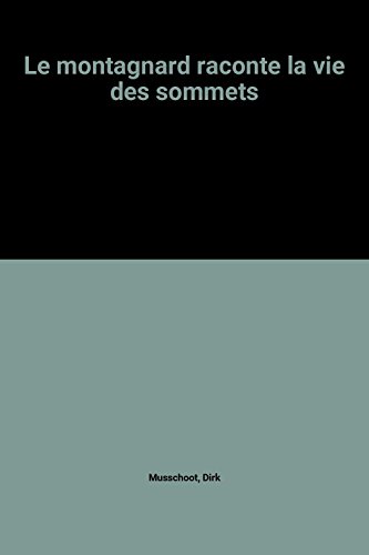 couverture de : MONTAGNARD RACONTE : LA VIE DES SOMMETS (LE)
