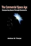 Image de The Commercial Space Age: Conquering Space Through Commerce