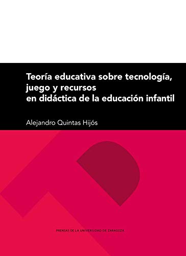 Teoría Educativa Sobre Tecnología, Juego y Recursos En Didáctica De La Educación Infantil: 287