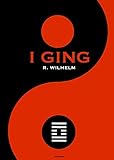 I Ging : Das Buch der Wandlungen by Richard Wilhelm, Unbekannter chinesischer Autor