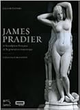 Image de JAMES PRADIER (1790-1852) et la sculpture française de la génération romantique. Catalogue Raisonné