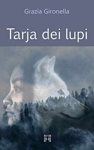Grazia Gironella - Tarja dei lupi (2019)