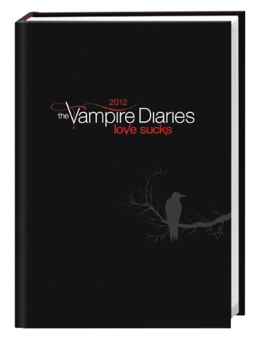 Vampire Diaries Kalenderbuch 2012: 17-Monats-Kalenderbuch