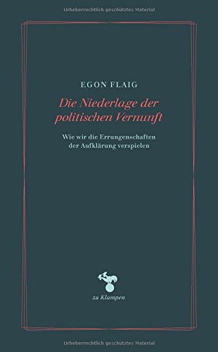 Download Die Niederlage der politischen Vernunft: Wie wir die Errungenschaften der Aufklärung verspielen Download Die Niederlage der politischen Vernunft: Wie wir die Errungenschaften der Aufklärung verspielen