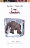 Image de L'era glaciale. Come il clima influenza la storia naturale