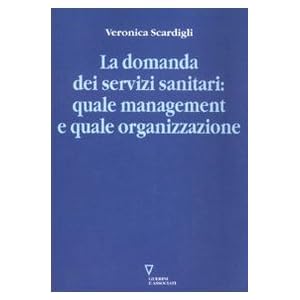 La domanda dei servizi sanitari: quale management e quale organizzazione