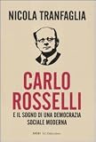 Carlo Rosselli e il sogno di una democrazia sociale moderna