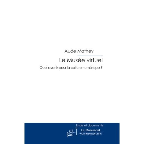 Le musée virtuel Le musée virtuel