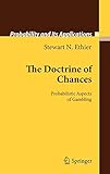 The Doctrine of Chances: Probabilistic Aspects of Gambling (Probability and Its Applications) by Stewart N. Ethier