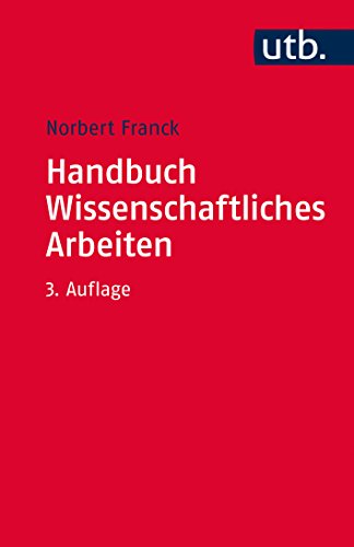 Download Handbuch Wissenschaftliches Arbeiten: Was man für ein erfolgreiches Studium wissen und können muss Download Handbuch Wissenschaftliches Arbeiten: Was man für ein erfolgreiches Studium wissen und können muss